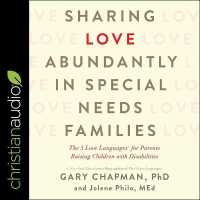 Sharing Love Abundantly in Special Needs Families Lib/E : The 5 Love Languages for Parents Raising Children with Disabilities