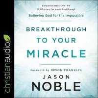 Breakthrough to Your Miracle : Believing God for the Impossible