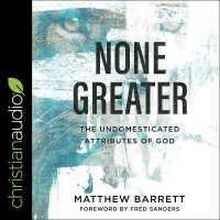 None Greater : The Undomesticated Attributes of God （Library）