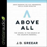 Above All : The Gospel Is the Source of the Church's Renewal