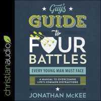 The Guy's Guide to Four Battles Every Young Man Must Face : A Manual to Overcoming Life's Common Distractions