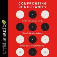 Confronting Christianity : 12 Hard Questions for the World's Largest Religion （Library）