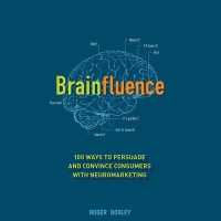 Brainfluence : 100 Ways to Persuade and Convince Consumers with Neuromarketing （Library）