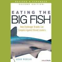 Eating the Big Fish : How Challenger Brands Can Compete against Brand Leaders
