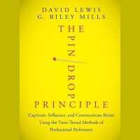 The Pin Drop Principle Lib/E : Captivate, Influence, and Communicate Better Using the Time-Tested Methods of Professional Performers （Library）