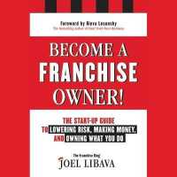 Become a Franchise Owner! : The Start-Up Guide to Lowering Risk, Making Money, and Owning What You Do （Library）