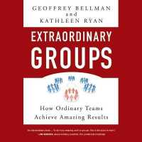 Extraordinary Groups : How Ordinary Teams Achieve Amazing Results （Library）
