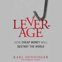 Leverage : How Cheap Money Will Destroy the World