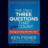 The Only Three Questions That Still Count : Investing by Knowing What Others Don't