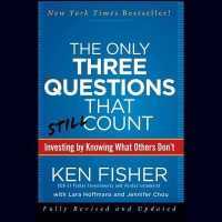 The Only Three Questions That Still Count : Investing by Knowing What Others Don't
