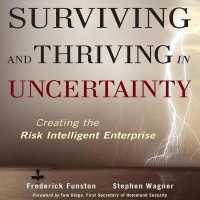 Surviving and Thriving in Uncertainty : Creating the Risk Intelligent Enterprise