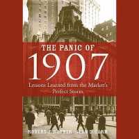 The Panic of 1907 : Lessons Learned from the Market's Perfect Storm