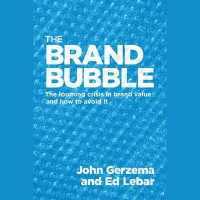 The Brand Bubble Lib/E : The Looming Crisis in Brand Value and How to Avoid It （Library）