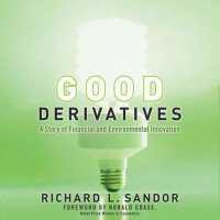 Good Derivatives : A Story of Financial and Environmental Innovation