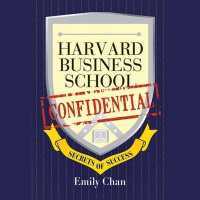 Harvard Business School Confidential : Secrets of Success