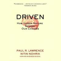 Driven : How Human Nature Shapes Our Choices (J-b Warren Bennis Series Lib/e) （Library）