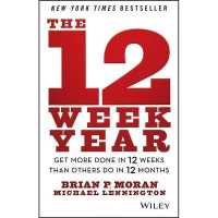 The 12 Week Year Lib/E : Get More Done in 12 Weeks than Others Do in 12 Months （Library）