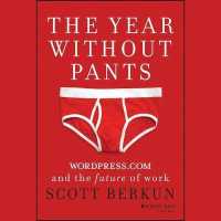 The Year without Pants Lib/E : Wordpress.com and the Future of Work （Library）