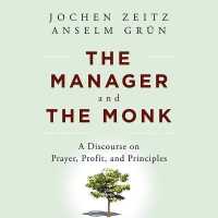 The Manager and the Monk Lib/E : A Discourse on Prayer, Profit, and Principles （Library）