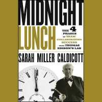 Midnight Lunch : The 4 Phases of Team Collaboration Success from Thomas Edison's Lab