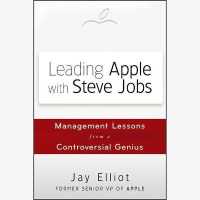 Leading Apple with Steve Jobs : Management Lessons from a Controversial Genius （Library）