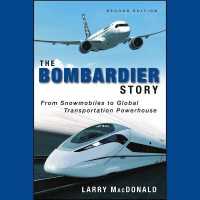 The Bombardier Story Lib/E : From Snowmobiles to Global Transportation Powerhouse （Library）