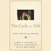 The Cycle of the Gift Lib/E : Family Wealth and Wisdom （Library）
