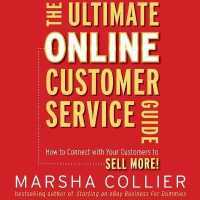 The Ultimate Online Customer Service Guide Lib/E : How to Connect with Your Customers to Sell More! （Library）