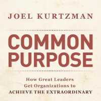 Common Purpose : How Great Leaders Get Organizations to Achieve the Extraordinary