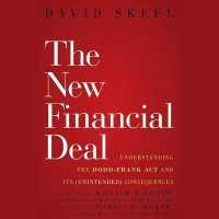 The New Financial Deal Lib/E : Understanding the Dodd-Frank ACT and Its (Unintended) Consequences （Library）