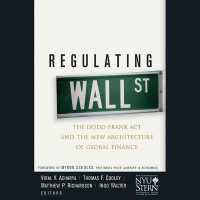 Regulating Wall Street : The Dodd-Frank ACT and the New Architecture of Global Finance