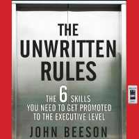 The Unwritten Rules : The Six Skills You Need to Get Promoted to the Executive Level