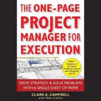 The One-Page Project Manager for Execution : Drive Strategy and Solve Problems with a Single Sheet of Paper
