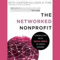 The Networked Nonprofit : Connecting with Social Media to Drive Change