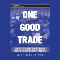 One Good Trade : Inside the Highly Competitive World of Proprietary Trading
