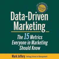 Data-Driven Marketing : The 15 Metrics Everyone in Marketing Should Know （Library）