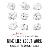 Nine Lies about Work : A Freethinking Leader's Guide to the Real World