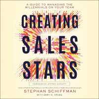 Creating Sales Stars : A Guide to Managing the Millennials on Your Team: HarperCollins Leadership （Library）