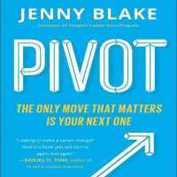 Pivot : The Only Move That Matters Is Your Next One