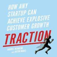 Traction : How Any Startup Can Achieve Explosive Customer Growth （Library）