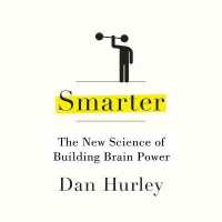 Smarter : The New Science of Building Brain Power （Library）