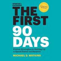 The First 90 Days Lib/E : Proven Strategies for Getting Up to Speed Faster and Smarter （Library）