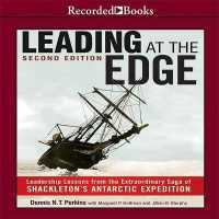 Leading at the Edge-Second Edition : Leadership Lessons from the Extraordinary Saga of Shackleton's Antarctic Expedition