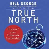 True North : Discover Your Authentic Leadership