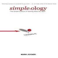 Simpleology : The Simple Science of Getting What You Want