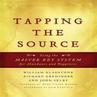 Tapping the Source : Using the Master Key System for Abundance and Happiness （Library）