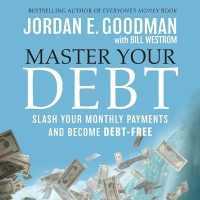 Master Your Debt : Slash Your Monthly Payments and Become Debt Free (Your Coach in a Box Series Lib/e) （Library）