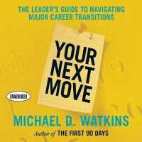 Your Next Move : The Leader's Guide to Navigating Major Career Transitions