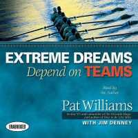 Extreme Dreams Depend on Teams : Foreword by Doc Rivers and Patrick Lencioni