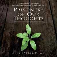 Prisoners of Our Thoughts : Viktor Frankl's Principles at Work